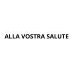 alla vostra salute